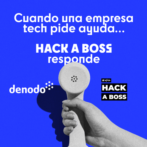 Cuando una empresa tech pide ayuda… HACK A BOSS responde